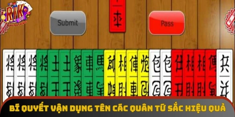 Bí quyết vận dụng tên các quân tứ sắc hiệu quả Bí quyết vận dụng tên các quân tứ sắc hiệu quả