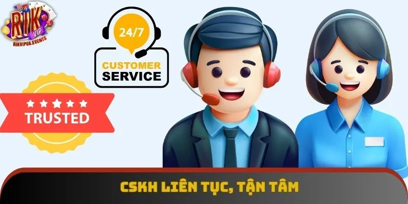 CSKH liên tục, tận tâm CSKH liên tục, tận tâm