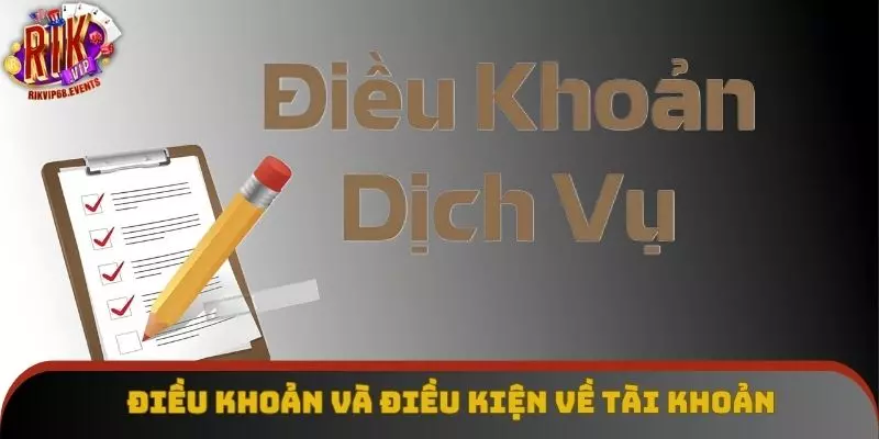 Điều khoản quy định về tài khoản Rikvip Điều khoản quy định về tài khoản Rikvip