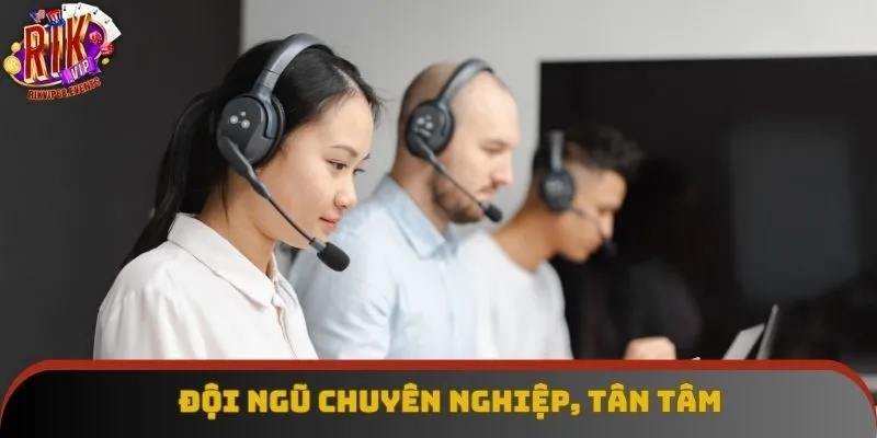 Đội ngũ chuyên nghiệp, tân tâm Đội ngũ chuyên nghiệp, tân tâm