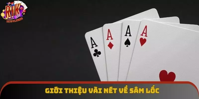 Giới thiệu vài nét về Sâm Lốc Giới thiệu vài nét về Sâm Lốc