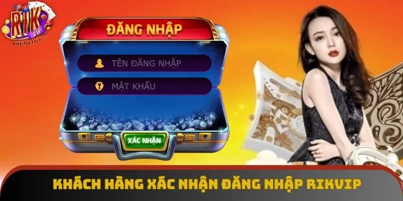 Khách hàng xác nhận đăng nhập Rikvip Khách hàng xác nhận đăng nhập Rikvip