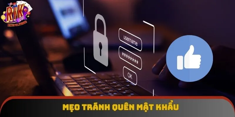 Mẹo tránh quên mật khẩu Mẹo tránh quên mật khẩu