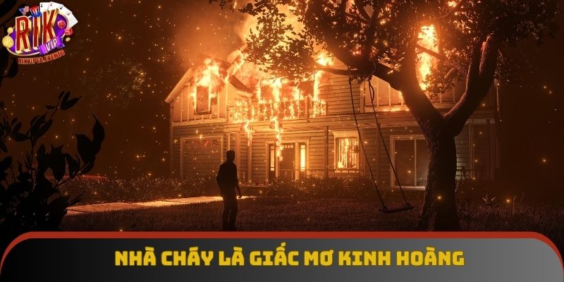 Nhìn thấy nhà đang bị cháy là điều không ai mong muốn Nhìn thấy nhà đang bị cháy là điều không ai mong muốn