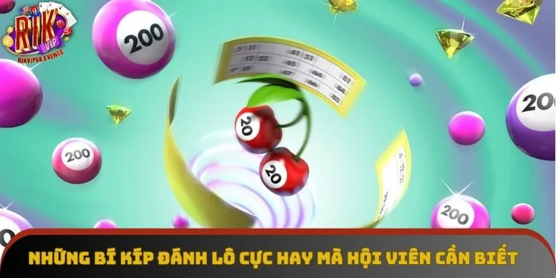 Những bí kíp đánh lô cực hay mà hội viên cần biết Những bí kíp đánh lô cực hay mà hội viên cần biết