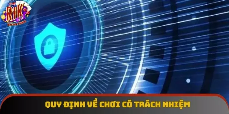 Quy định chơi trách nhiệm đối với các thành viên