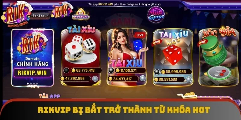 Rikvip bị bắt trở thành từ khóa hot Rikvip bị bắt trở thành từ khóa hot