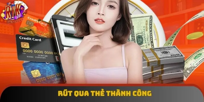 Rút qua thẻ thành công Rút qua thẻ thành công