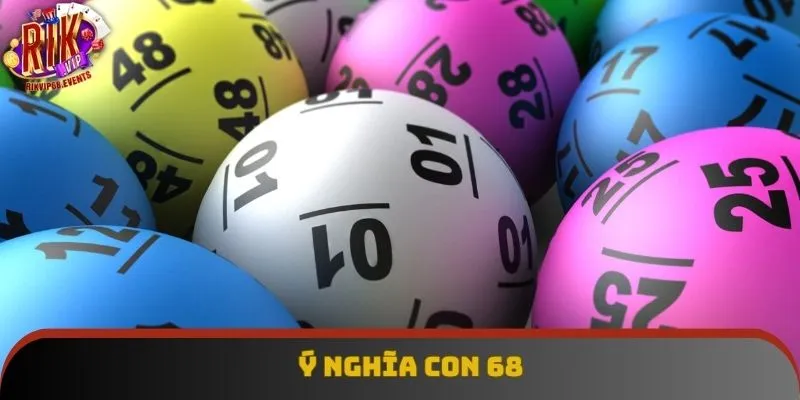 Ý nghĩa con 68 Ý nghĩa con 68